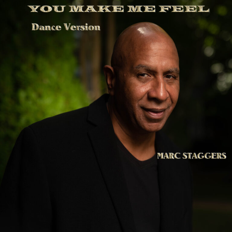 Marc Staggers _You Make Me Feel Dance Version