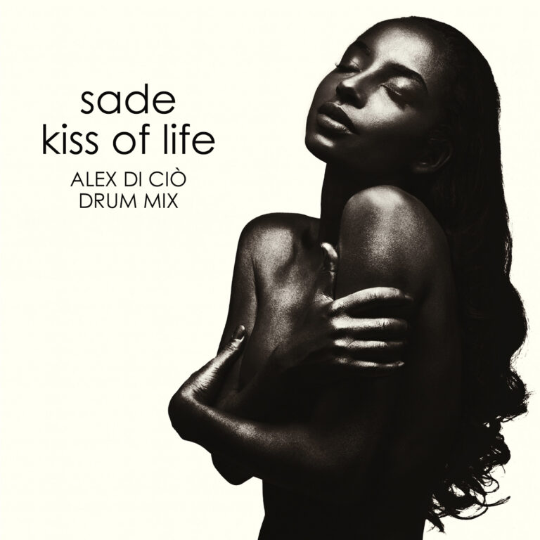 Sade - Kiss Of Life (Alex Di Ciò Drum Mix)