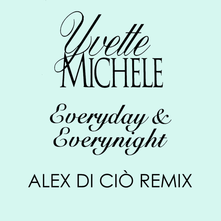Yvette Michele - Everyday & Everynight (Alex Di Ciò Remix)