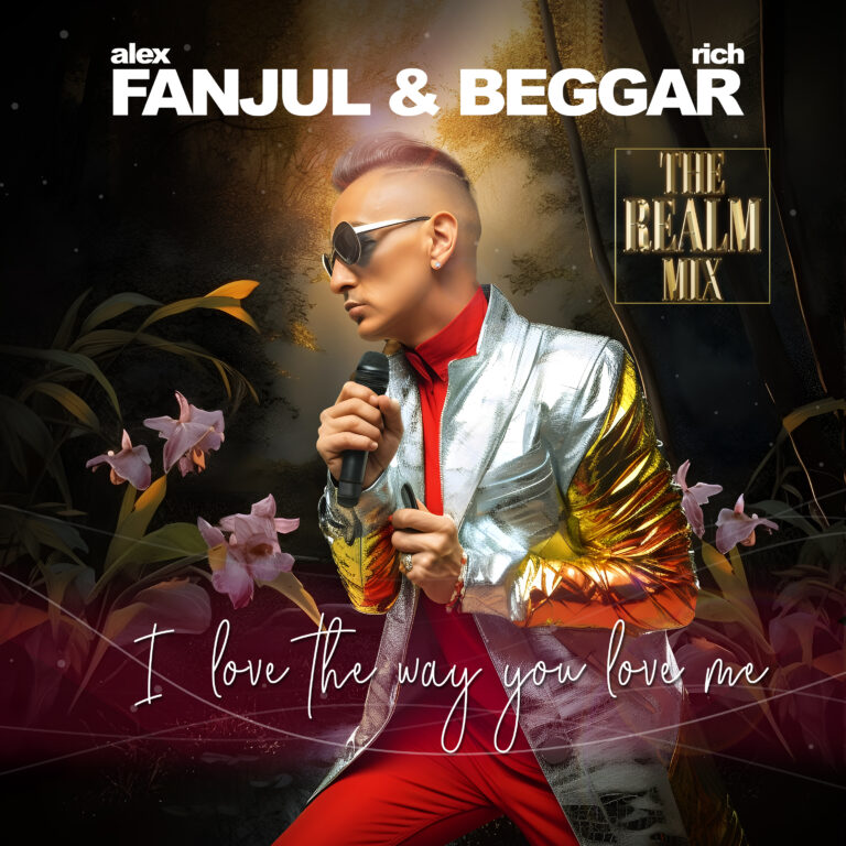 Alex Fanjul ft Rich Beggar - I Love The Way You Love Me (The Realm Mix)